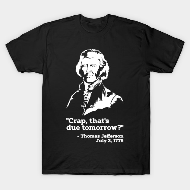 Thomas Jefferson Funny History Teacher T-Shirt Patriotic USA T-Shirt by Alison Cloy